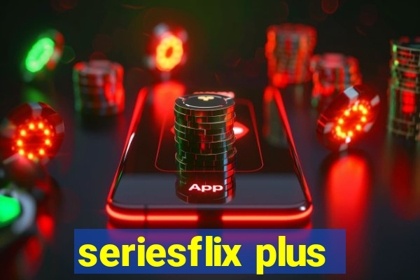 seriesflix plus